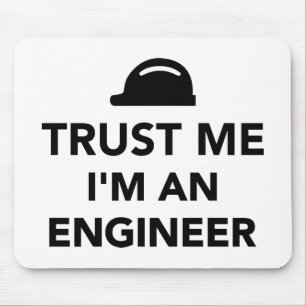 Vertrouw me dat ik een ingenieur ben muismat