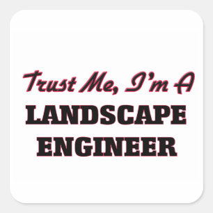 Vertrouw me dat ik een landschapsingenieur ben vierkante sticker