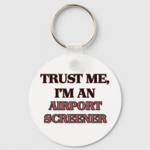 Vertrouw me dat ik een luchthavenscreener ben sleutelhanger