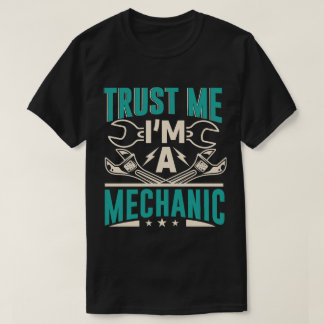 Vertrouw me dat ik een Mechanic ben T-shirt