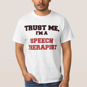 Vertrouw me dat ik een My Speech Therapist ben T-shirt