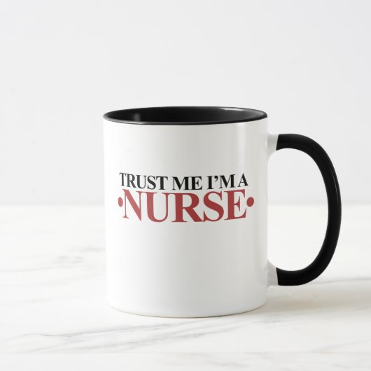 Vertrouw me dat ik een NURSE ben Mok (Rechts)