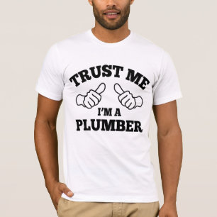Vertrouw me dat ik een Plumber ben T-shirt