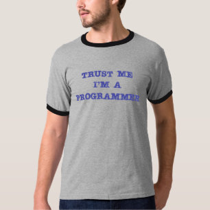 Vertrouw me dat ik een programmeur ben t-shirt