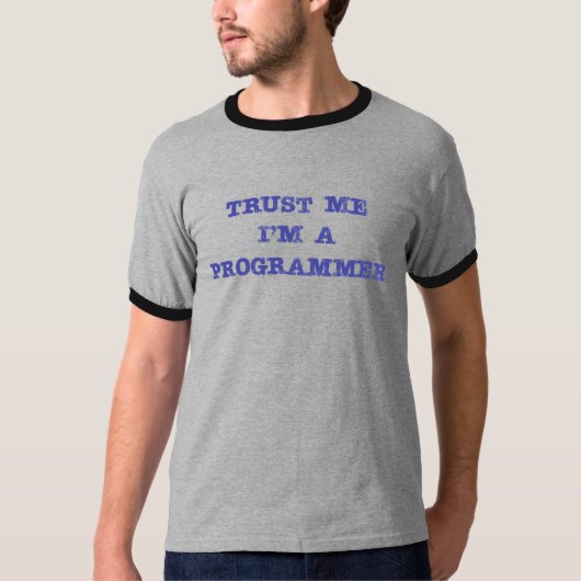 Vertrouw me dat ik een programmeur ben t-shirt (Voorkant)