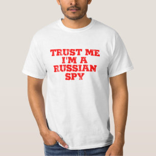 Vertrouw me dat ik een Russische spion ben T-shirt