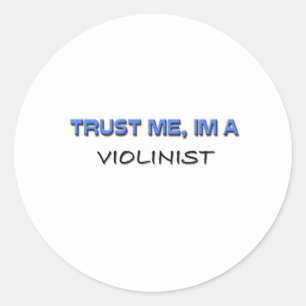Vertrouw me dat ik een Violinist ben Ronde Sticker