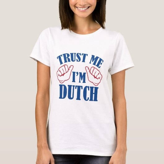 Vertrouw me dat ik Nederlands ben T-shirt (Voorkant)