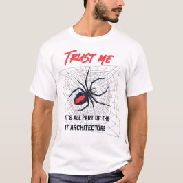 Vertrouw me, het is allemaal onderdeel van de IT-a T-shirt