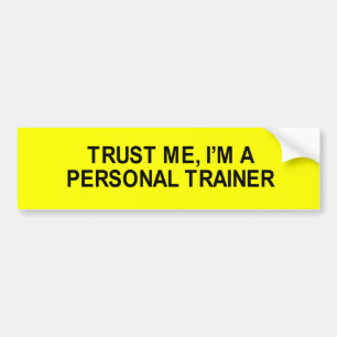 vertrouw me i'm een persoonlijke trainer t-sh bumpersticker