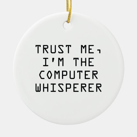 Vertrouw me, ik ben de Computer Whisperer Keramisch Ornament (Voorkant)