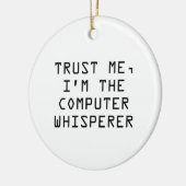 Vertrouw me, ik ben de Computer Whisperer Keramisch Ornament (Links)
