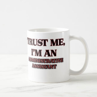 Vertrouw me ik ben een administratief assistent koffiemok