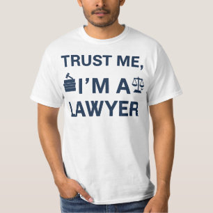 Vertrouw me, ik ben een advocaat t-shirt