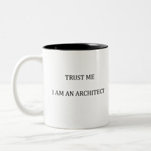 Vertrouw me, ik ben een architect tweekleurige koffiemok