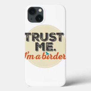 Vertrouw me. Ik ben een Birder! Embleem iPhone 13 Hoesje