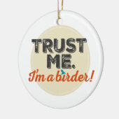 Vertrouw me. Ik ben een Birder! Embleem Keramisch Ornament (Links)