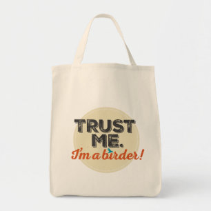 Vertrouw me. Ik ben een Birder! Embleem Tote Bag