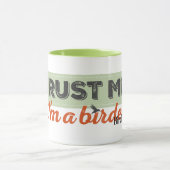Vertrouw me. Ik ben een Birder! Lint Mok (Midden)