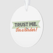 Vertrouw me. Ik ben een Birder! Lint Ornament (voorkant)