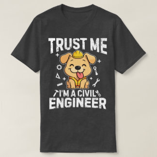 Vertrouw me, ik ben een civiel ingenieur t-shirt