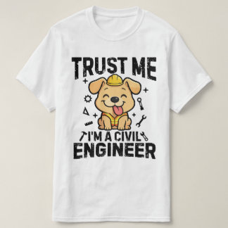 Vertrouw me, ik ben een civiel ingenieur t-shirt