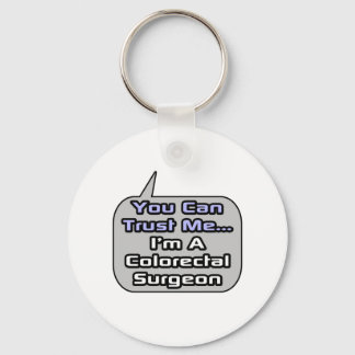 Vertrouw me... Ik ben een Colorectale chirurg Sleutelhanger