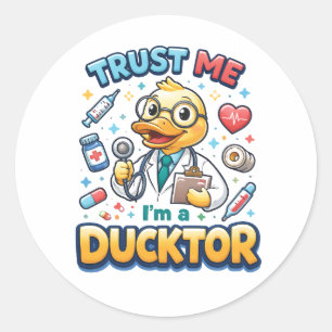 Vertrouw me, ik ben een eendtor Grappige Doktersda Ronde Sticker