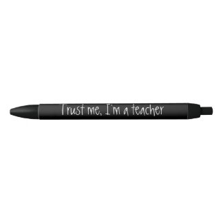 Vertrouw me, ik ben een leraren cadeau op maat zwarte inkt pen
