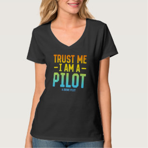 Vertrouw Me Ik Ben Een Piloot Een Dronepiloot - Qu T-shirt