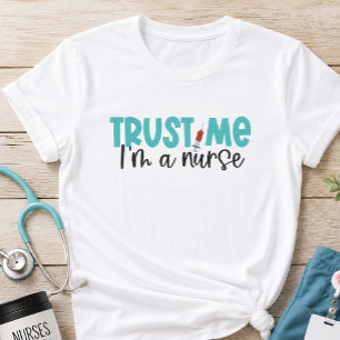 Vertrouw me, ik ben een verpleegster Verpleging T-shirt