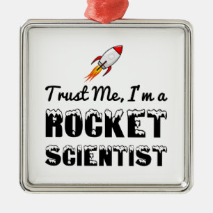 VERTROUW ME, IK BEN EEN WETENSCHAPPELIJKE ROCKET METALEN ORNAMENT