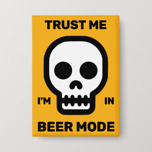 Vertrouw Me - Ik Ben In Bier Modus™ Knop Button