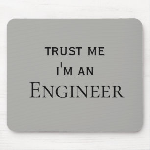 Vertrouw me, ik ben ingenieur Kantoorwerk humor Muismat
