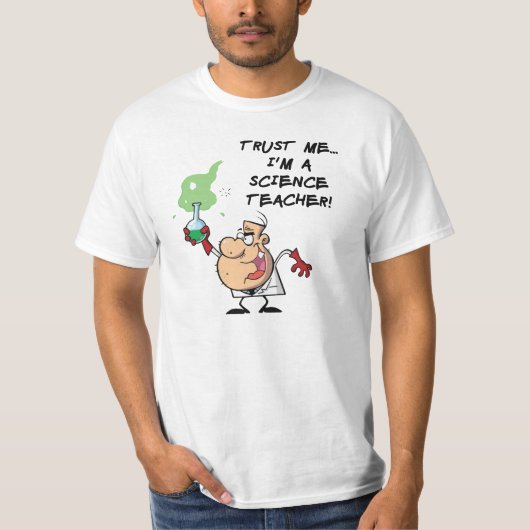 Vertrouw me... Ik ben leraar wetenschap T-shirt (Voorkant)