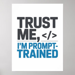 Vertrouw Me Ik Ben Prompt-Getraind AI Citaat Poster