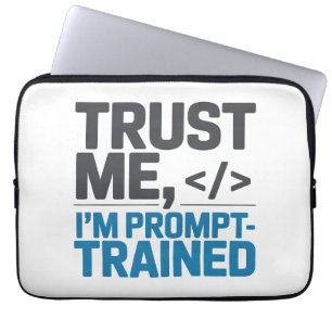 Vertrouw Me Ik Ben Prompt-Getrainde AI Citaat Laptop Sleeve
