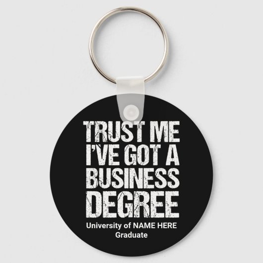 Vertrouw me ik heb een zakelijke graad Afstuderen Sleutelhanger (Voorkant)