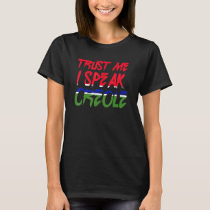 Vertrouw Me Ik Spreek Creools Land Trots Geschiede T-shirt
