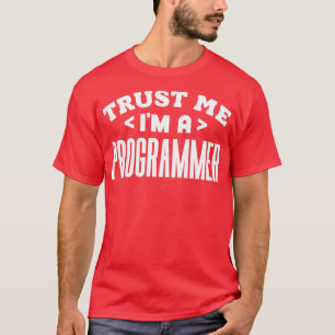 Vertrouw me in een programmeur t-shirt