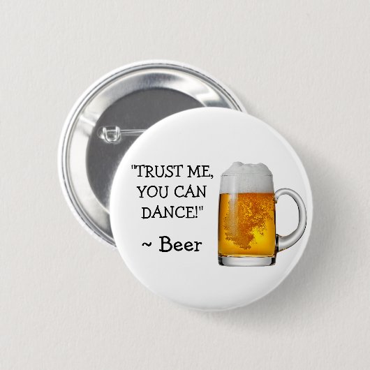 Vertrouw me Je kunt dansen, Alcohol Humor Button (Voorkant /achterkant)