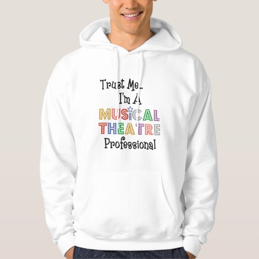 Vertrouw me...Musical Theater Pro Lite Hoodie (Voorkant)
