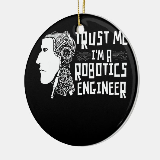 Vertrouw me op een roboticaingenieur robots keramisch ornament (Links)