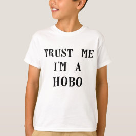vertrouw me op hem een hobo.png t-shirt