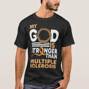 Vertrouw mijn God is sterker dan multiple sclerose T-shirt