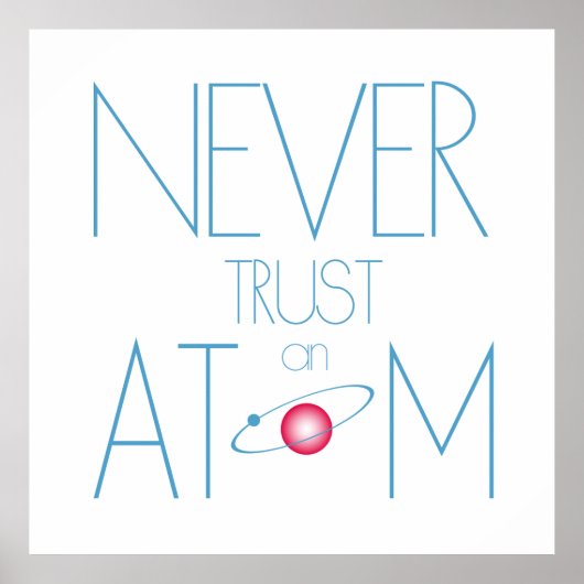 Vertrouw nooit atoom poster (Voorkant)