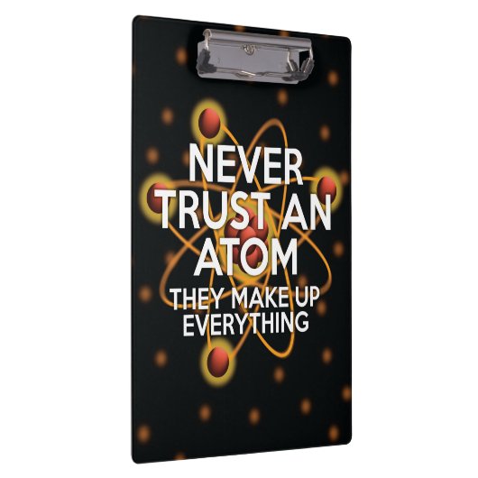 VERTROUW NOOIT EEN ATOM Wetenschap Klembord (Rechts)