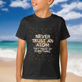 VERTROUW NOOIT EEN ATOOM Fun wetenschapsquote T-shirt