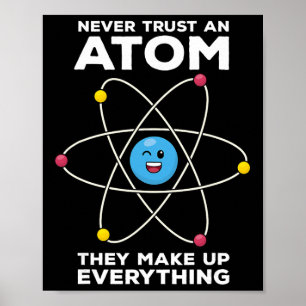Vertrouw nooit een atoom Leuke natuurkunde grappen Poster