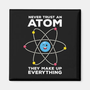 Vertrouw nooit een atoom Leuke natuurkundige grapp Magneet
